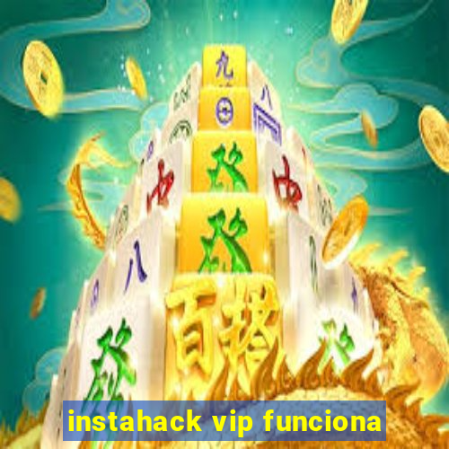 instahack vip funciona