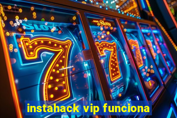 instahack vip funciona