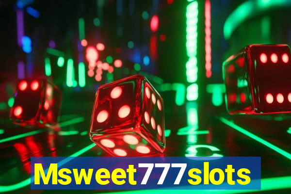 Msweet777slots