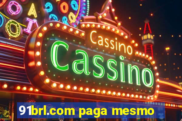 91brl.com paga mesmo