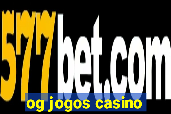 og jogos casino