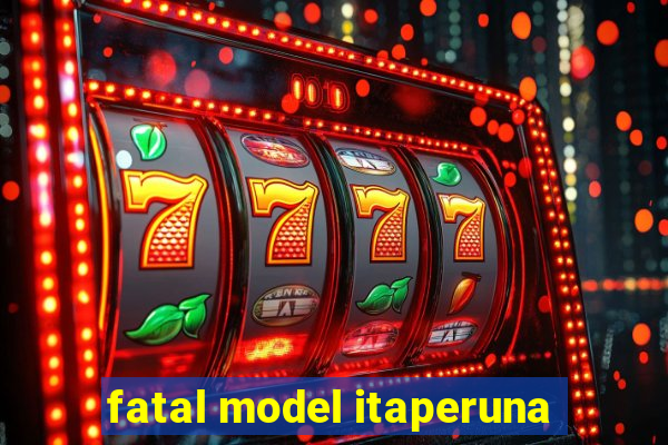 fatal model itaperuna