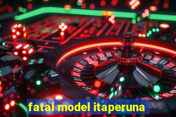 fatal model itaperuna