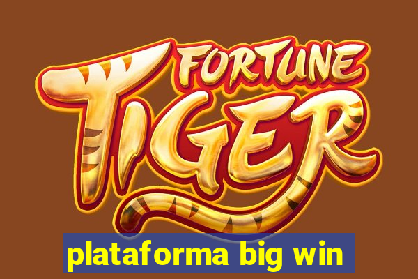 plataforma big win