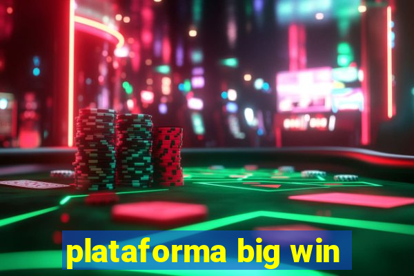 plataforma big win