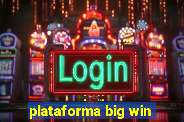 plataforma big win