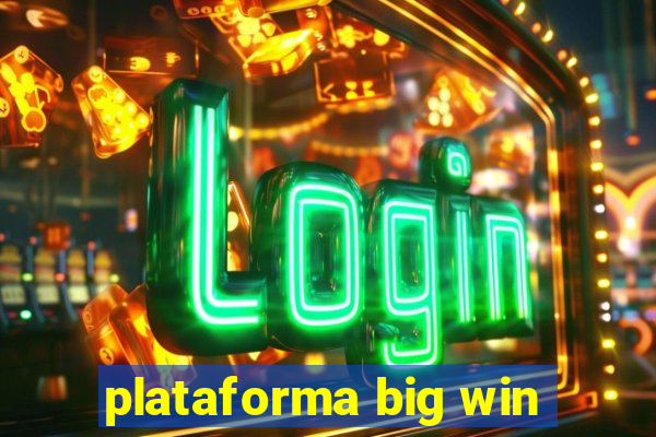 plataforma big win