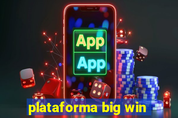 plataforma big win