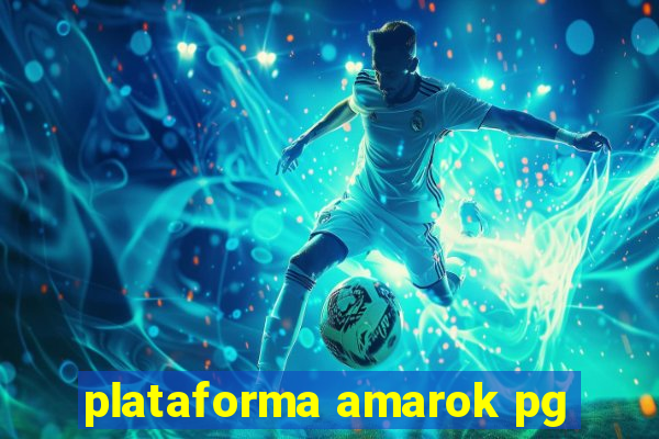 plataforma amarok pg