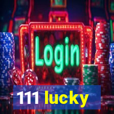 111 lucky