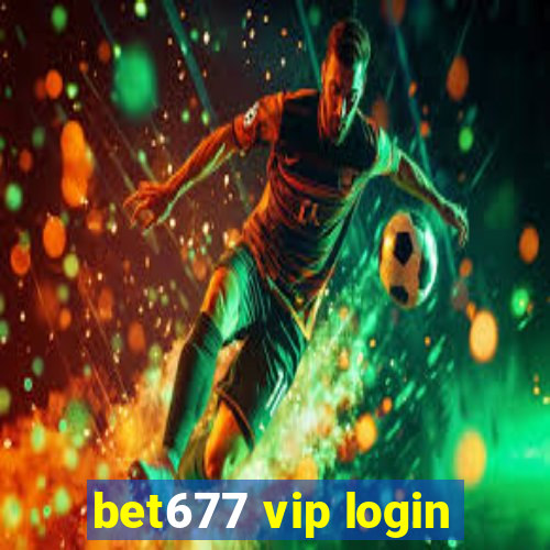 bet677 vip login