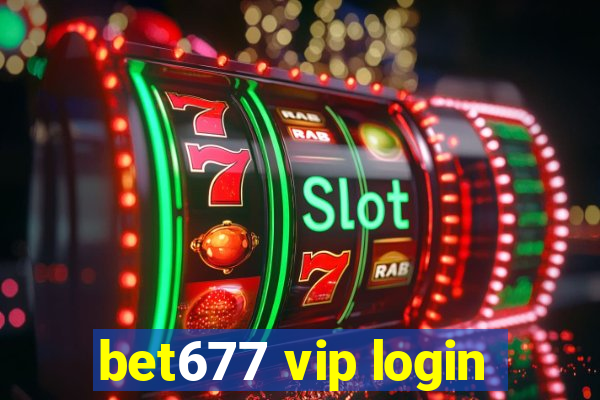 bet677 vip login