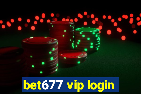 bet677 vip login