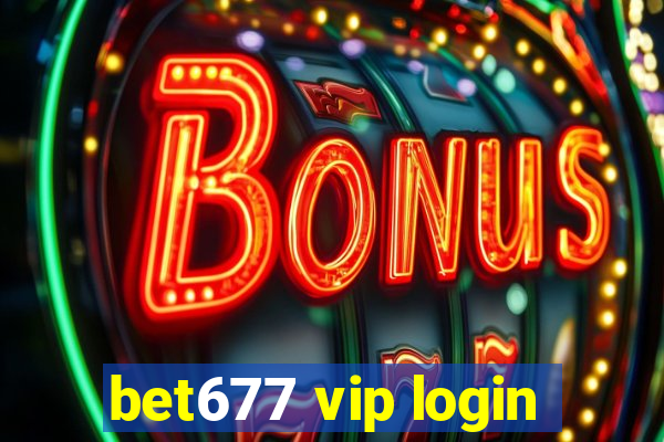 bet677 vip login