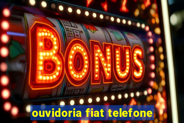 ouvidoria fiat telefone