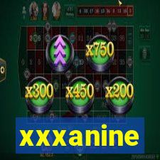 xxxanine