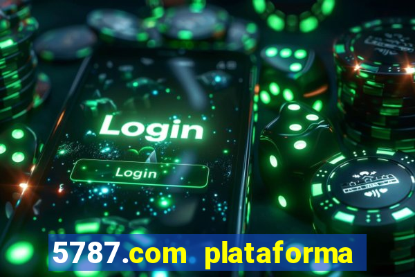 5787.com plataforma de jogos