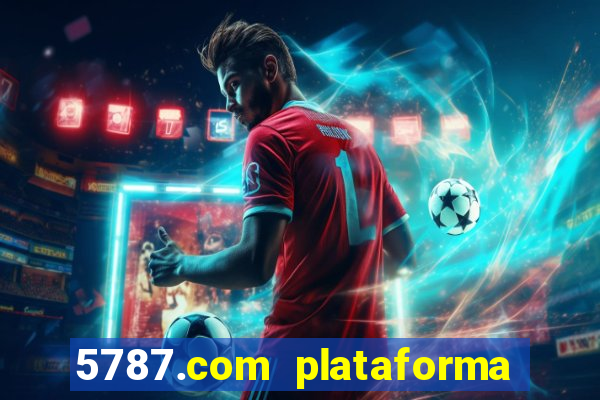 5787.com plataforma de jogos