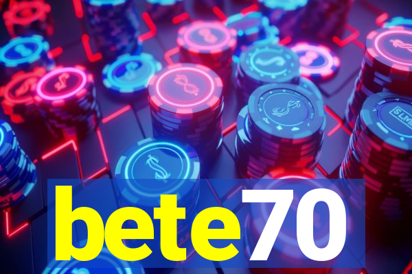 bete70