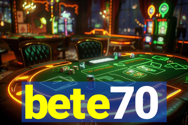 bete70