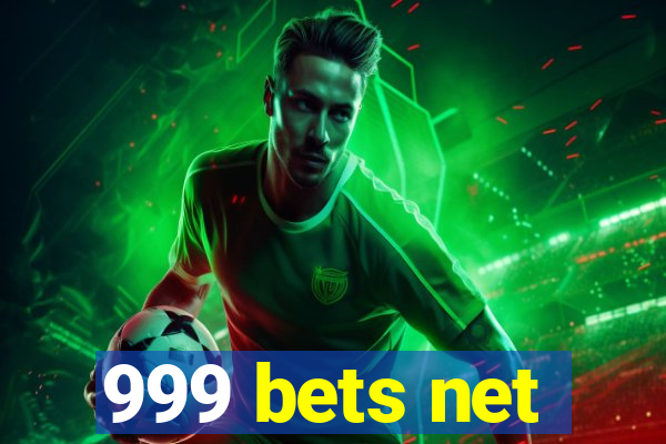 999 bets net