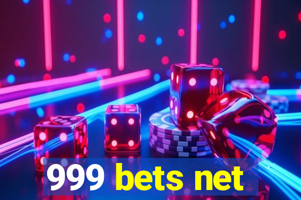 999 bets net