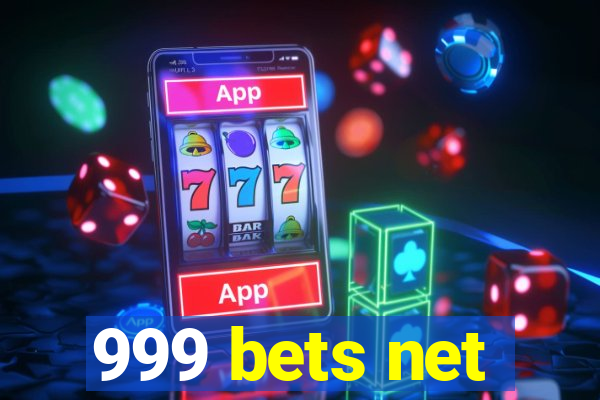 999 bets net