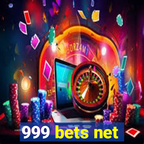 999 bets net