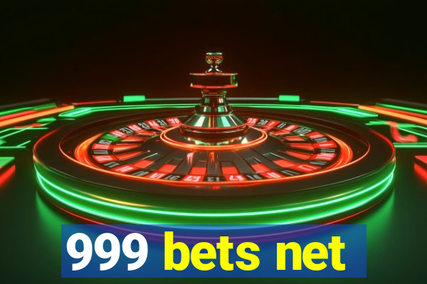 999 bets net