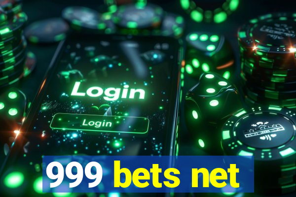 999 bets net