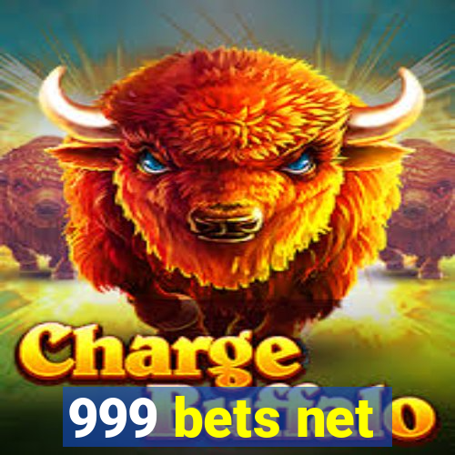 999 bets net