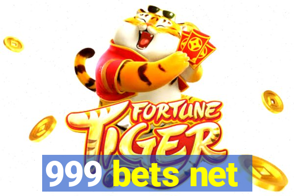 999 bets net