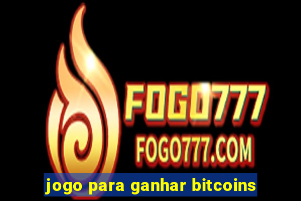 jogo para ganhar bitcoins