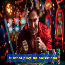 futebol play hd barcelona