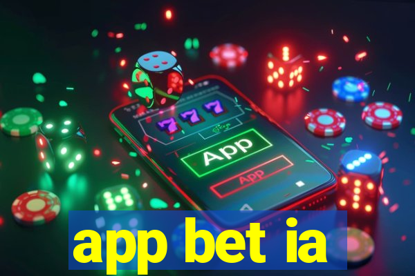 app bet ia