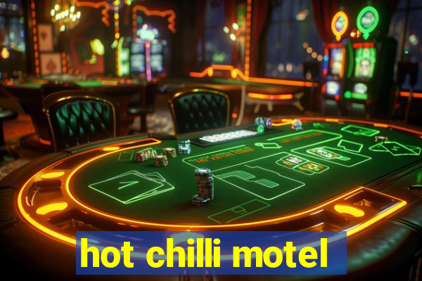 hot chilli motel