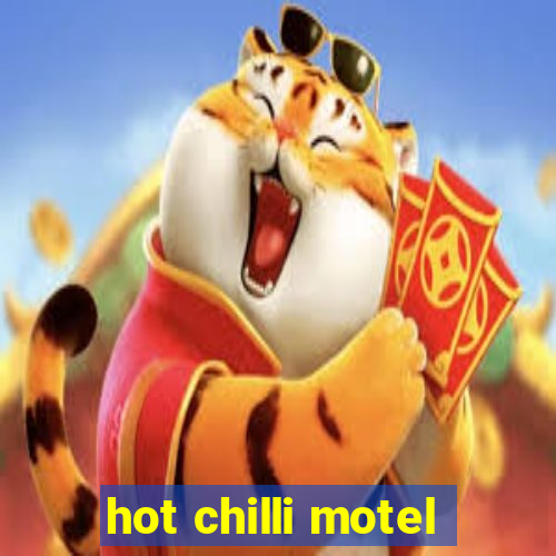 hot chilli motel