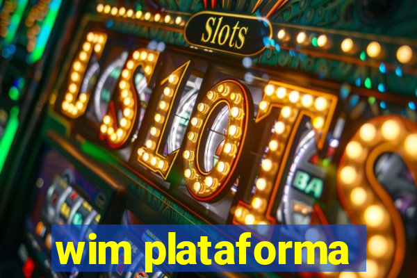 wim plataforma