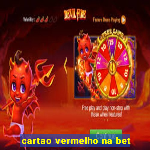 cartao vermelho na bet