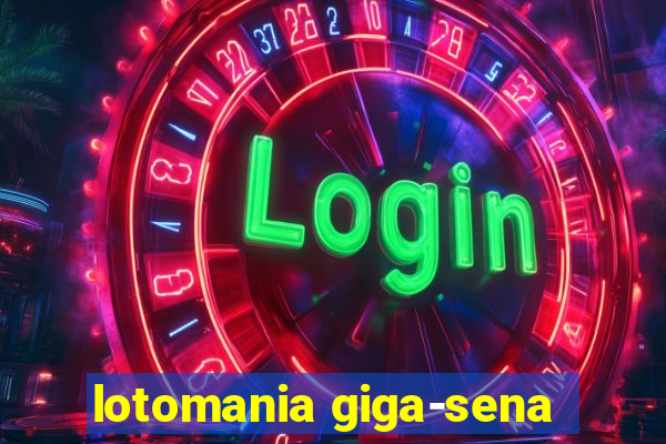 lotomania giga-sena