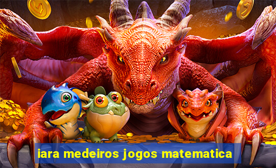 iara medeiros jogos matematica