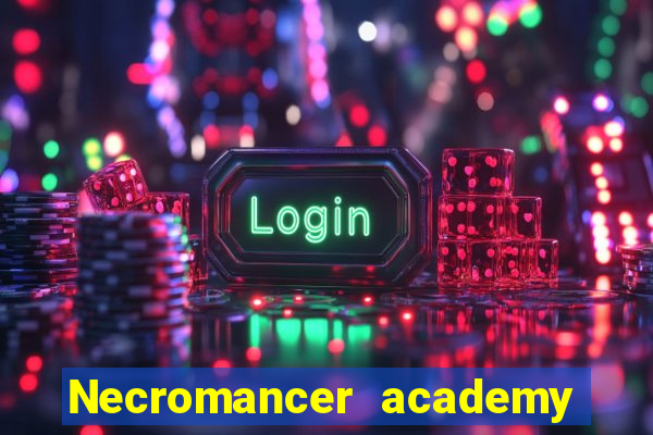 Necromancer academy and the genius summoner wiki