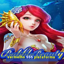 vermelho 555 plataforma