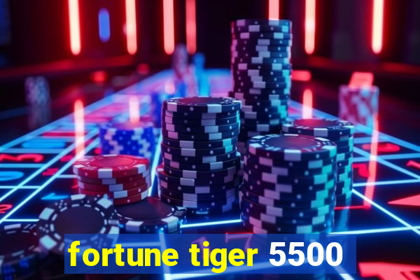 fortune tiger 5500