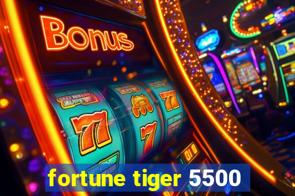 fortune tiger 5500