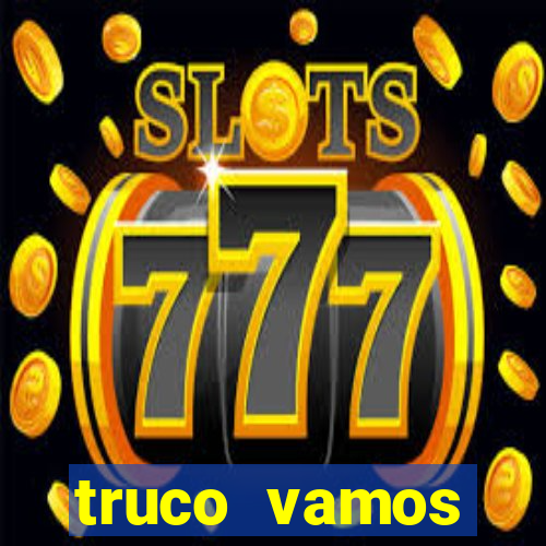 truco vamos torneios online