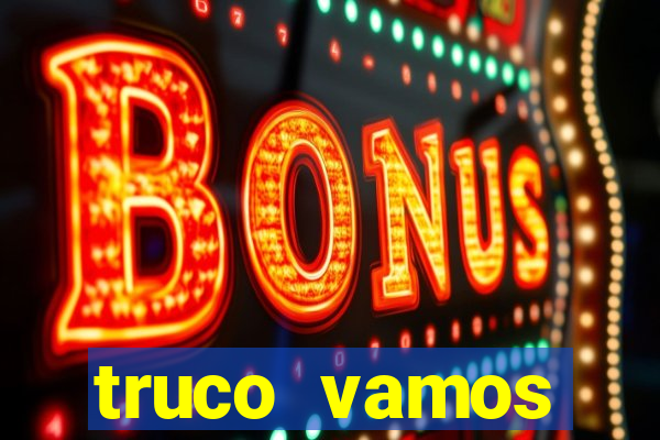 truco vamos torneios online