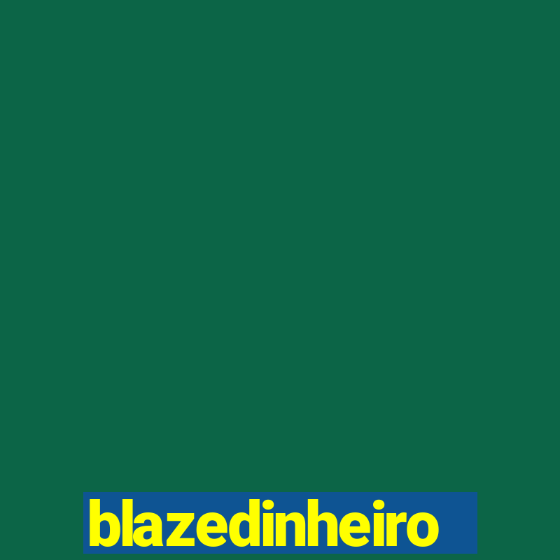 blazedinheiro