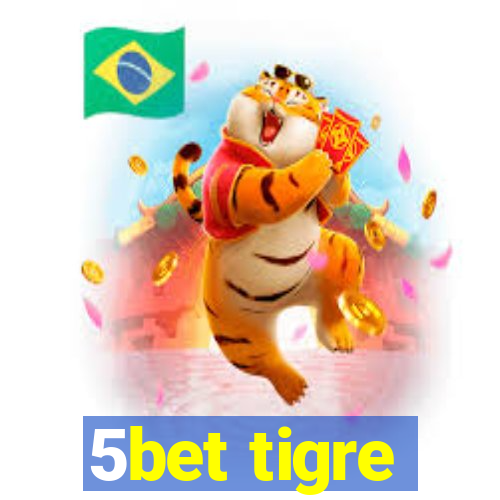 5bet tigre