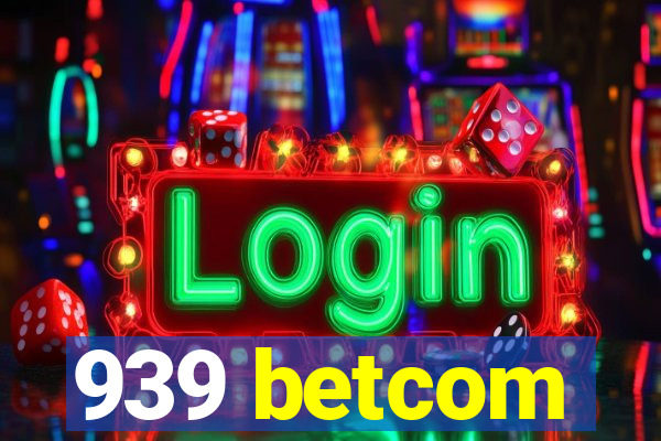 939 betcom